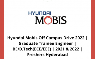 Hyundai Mobis Off Campus Drive 2022 | Graduate Trainee Engineer | BE/B.Tech(ECE/EEE) | 2021 & 2022 | Freshers Hyderabad