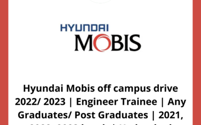Hyundai Mobis off campus drive 2022/ 2023 | Engineer Trainee | Any Graduates/ Post Graduates | 2021, 2022, 2023 batch | Hyderabad