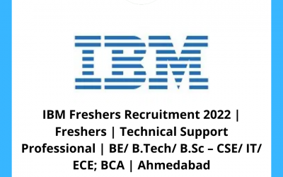 IBM Freshers Recruitment 2022 | Freshers | Technical Support Professional | BE/ B.Tech/ B.Sc – CSE/ IT/ ECE; BCA | Ahmedabad