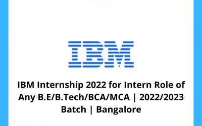 IBM Internship 2022 for Intern Role of Any B.E/B.Tech/BCA/MCA | 2022/2023 Batch | Bangalore