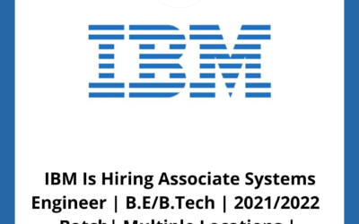 IBM Is Hiring Associate Systems Engineer | B.E/B.Tech | 2021/2022  Batch| Multiple Locations |