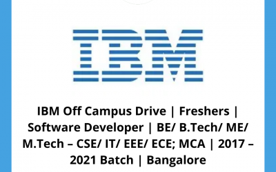 IBM Off Campus Drive | Freshers | Software Developer | BE/ B.Tech/ ME/ M.Tech – CSE/ IT/ EEE/ ECE; MCA | 2017 – 2021 Batch | Bangalore
