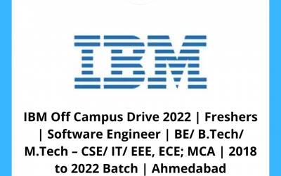 IBM Off Campus Drive 2022 | Freshers | Software Engineer | BE/ B.Tech/ M.Tech – CSE/ IT/ EEE, ECE; MCA | 2018 to 2022 Batch | Ahmedabad