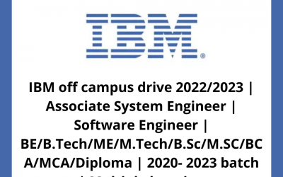 IBM off campus drive 2022/2023 | Associate System Engineer | Software Engineer | BE/B.Tech/ME/M.Tech/B.Sc/M.SC/BCA/MCA/Diploma | 2020- 2023 batch | Multiple location