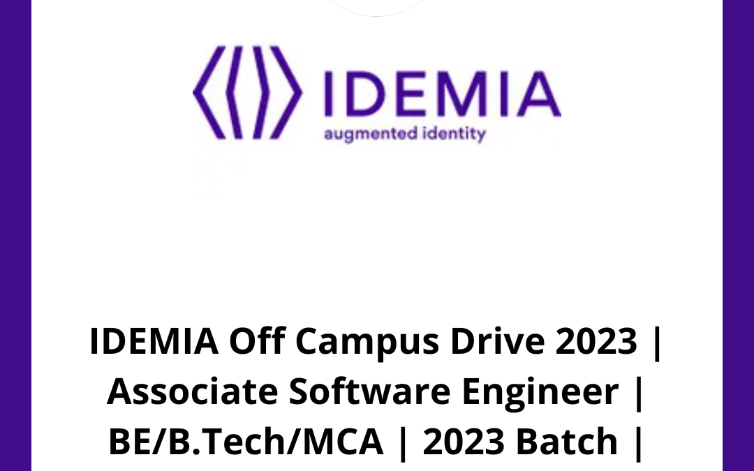 IDEMIA Off Campus Drive 2023 | Associate Software Engineer | BE/B.Tech/MCA | 2023 Batch | Across India