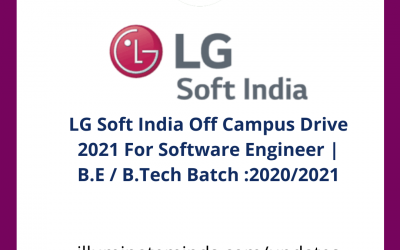 LG Soft India Off Campus Drive 2021 For Software Engineer | B.E / B.Tech Batch :2020/2021 | Off Campus