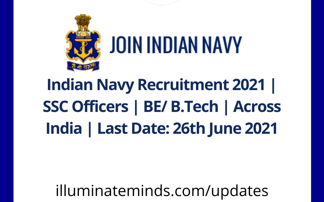 Indian Navy Recruitment 2021 | SSC Officers | BE/ B.Tech | Across India | Last Date: 26th June 2021