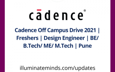 Cadence Off Campus Drive 2021 | Freshers | Design Engineer | BE/ B.Tech/ ME/ M.Tech | Pune | Off Campus