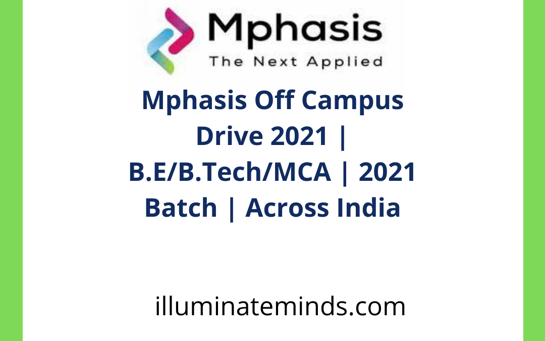 Mphasis Off Campus Drive 2021 | B.E/B.Tech/MCA | 2021 Batch | Across India