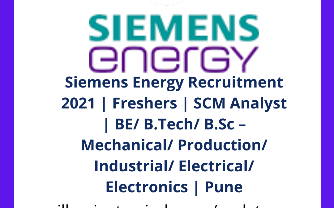 Siemens Energy Recruitment 2021 | Freshers | SCM Analyst | BE/ B.Tech/ B.Sc | Pune