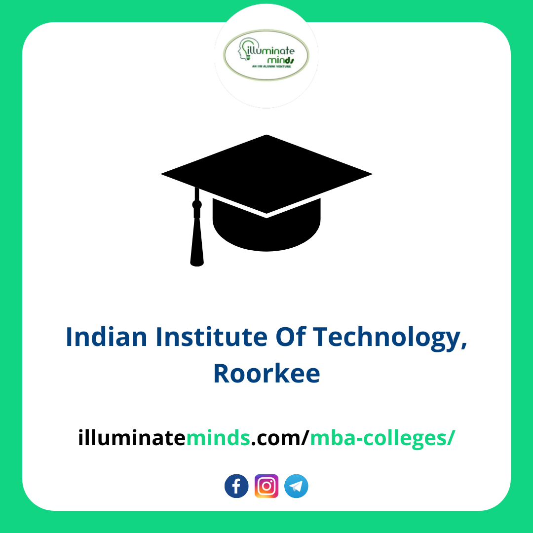 Indian Institute Of Technology IIT, Roorkee - Illuminate Minds