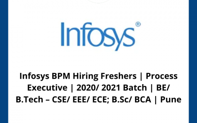 Infosys BPM Hiring Freshers | Process Executive | 2020/ 2021 Batch | BE/ B.Tech – CSE/ EEE/ ECE; B.Sc/ BCA | Pune