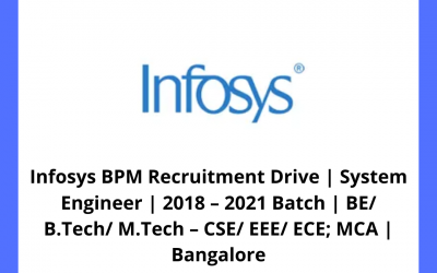 Infosys BPM Recruitment Drive | System Engineer | 2018 – 2021 Batch | BE/ B.Tech/ M.Tech – CSE/ EEE/ ECE; MCA | Bangalore