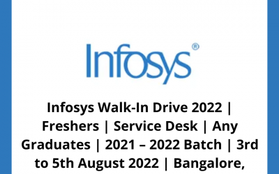 Infosys Walk-In Drive 2022 | Freshers | Service Desk | Any Graduates | 2021 – 2022 Batch | 3rd to 5th August 2022 | Bangalore, Pune