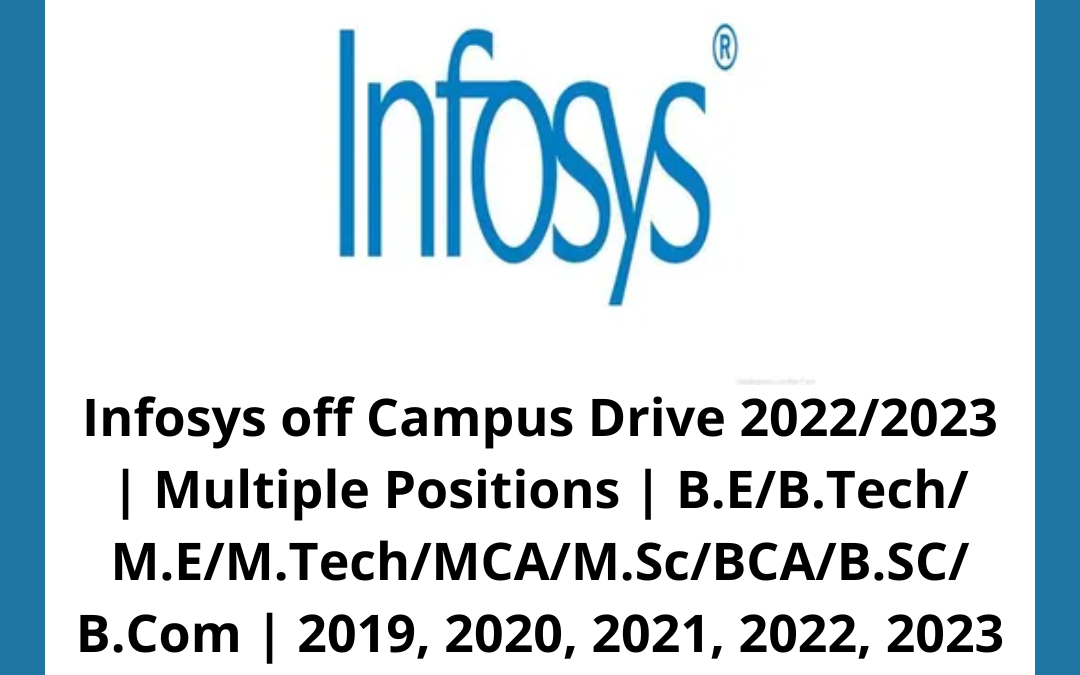 Infosys off Campus Drive 2022/2023 | Multiple Positions | B.E/B.Tech/ M.E/M.Tech/MCA/M.Sc/BCA/B.SC/ B.Com | 2019, 2020, 2021, 2022, 2023 batch | Across India