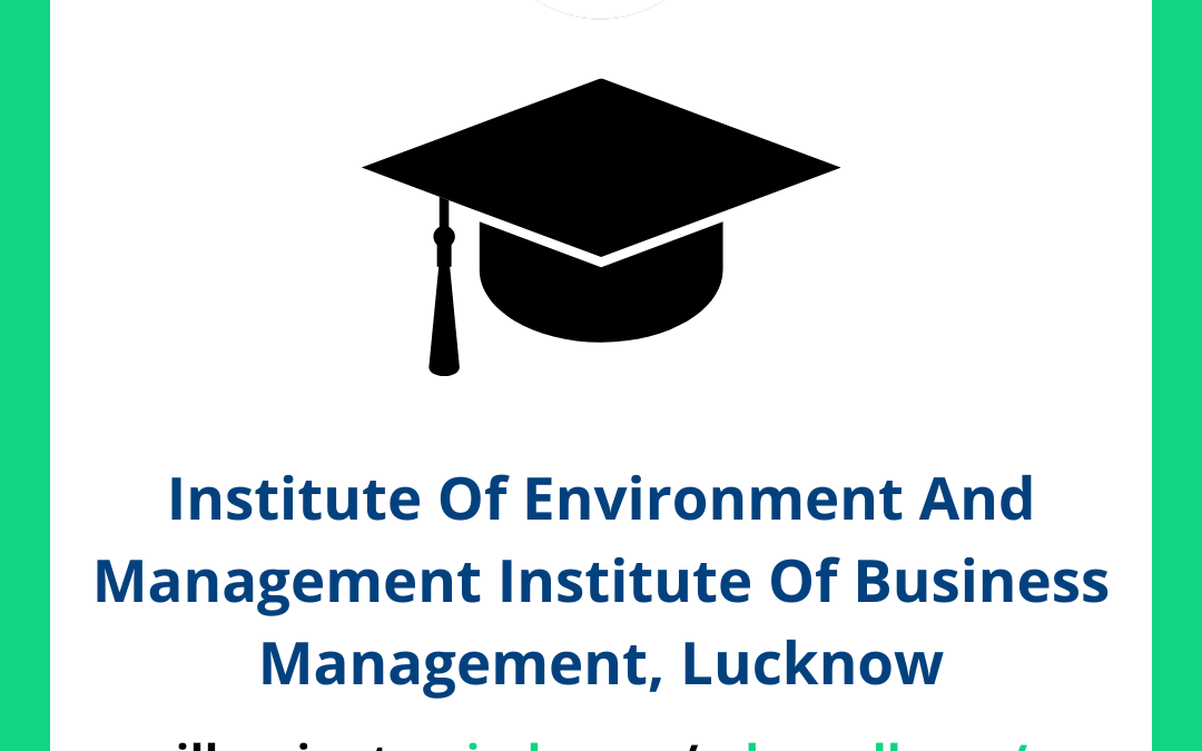 Institute Of Environment And Management IEM Institute Of Business Management, Lucknow