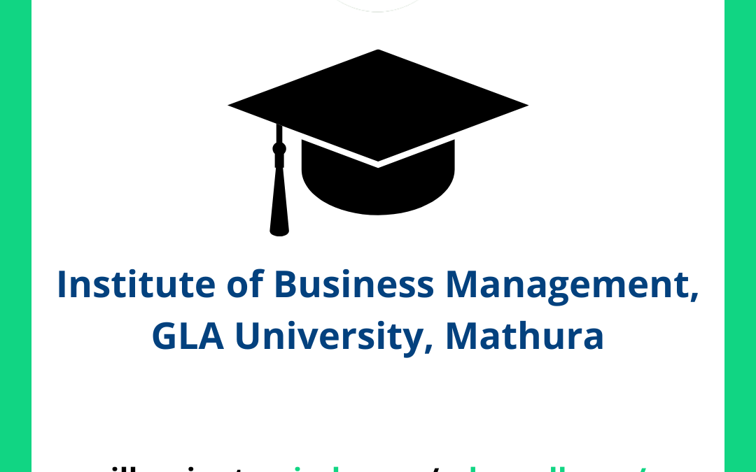 Institute of Business Management IBM, GLA University, Mathura