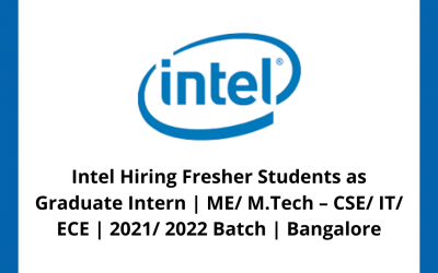 Intel Hiring Fresher Students as Graduate Intern | ME/ M.Tech – CSE/ IT/ ECE | 2021/ 2022 Batch | Bangalore
