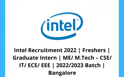 Intel Recruitment 2022 | Freshers | Graduate Intern | ME/ M.Tech – CSE/ IT/ ECE/ EEE | 2022/2023 Batch | Bangalore