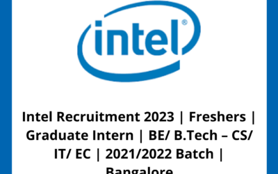 Intel Recruitment 2023 | Freshers | Graduate Intern | BE/ B.Tech – CS/ IT/ EC | 2021/2022 Batch | Bangalore