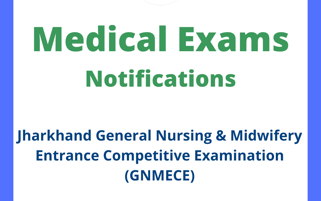 Jharkhand General Nursing & Midwifery Entrance Competitive Examination (GNMECE)