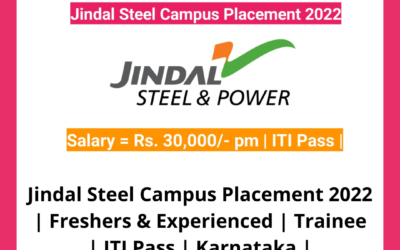Jindal Steel Campus Placement 2022 | Freshers & Experienced | Trainee | ITI Pass | Karnataka |