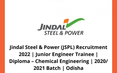 Jindal Steel & Power (JSPL) Recruitment 2022 | Junior Engineer Trainee | Diploma – Chemical Engineering | 2020/ 2021 Batch | Odisha