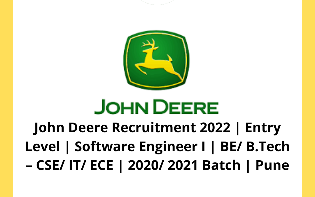 John Deere Recruitment 2022 | Entry Level | Software Engineer I | BE/ B.Tech – CSE/ IT/ ECE | 2020/ 2021 Batch | Pune