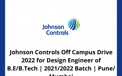 Johnson Controls Off Campus Drive 2022 for Design Engineer of B.E/B.Tech | 2021/2022 Batch | Pune/ Mumbai