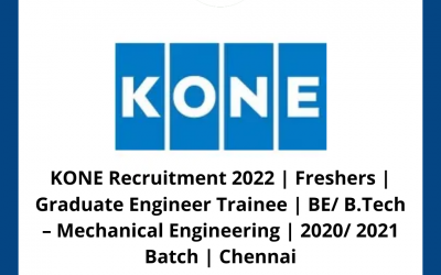 KONE Recruitment 2022 | Freshers | Graduate Engineer Trainee | BE/ B.Tech – Mechanical Engineering | 2020/ 2021 Batch | Chennai