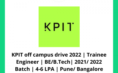 KPIT off campus drive 2022 | Trainee Engineer | BE/B.Tech| 2021/ 2022 Batch | 4-6 LPA | Pune/ Bangalore