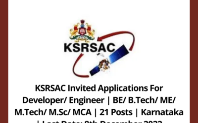 KSRSAC Invited Applications For Developer/ Engineer | BE/ B.Tech/ ME/ M.Tech/ M.Sc/ MCA | 21 Posts | Karnataka | Last Date: 8th December 2022
