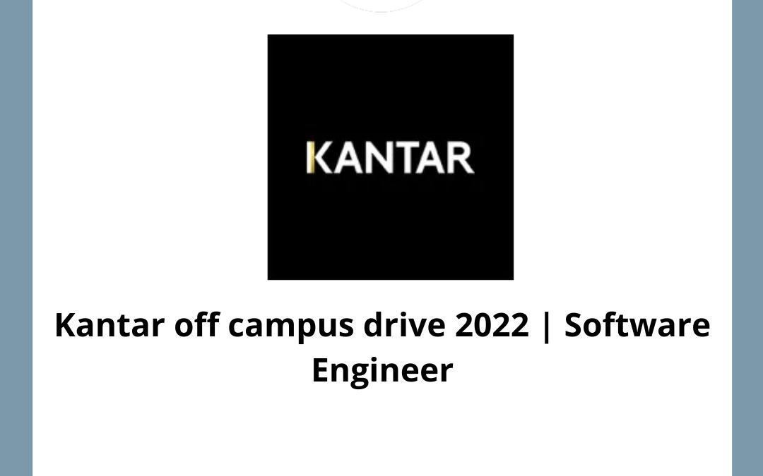 Kantar off campus drive 2022 | Software Engineer
