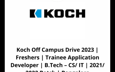 Koch Off Campus Drive 2023 | Freshers | Trainee Application Developer | B.Tech – CS/ IT | 2021/ 2022 Batch | Bangalore