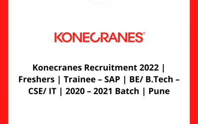Konecranes Recruitment 2022 | Freshers | Trainee – SAP | BE/ B.Tech – CSE/ IT | 2020 – 2021 Batch | Pune