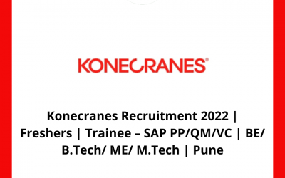 Konecranes Recruitment 2022 | Freshers | Trainee – SAP PP/QM/VC | BE/ B.Tech/ ME/ M.Tech | Pune