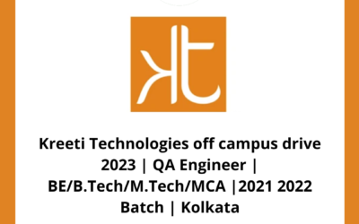 Kreeti Technologies off campus drive 2023 | QA Engineer | BE/B.Tech/M.Tech/MCA |2021 2022 Batch | Kolkata