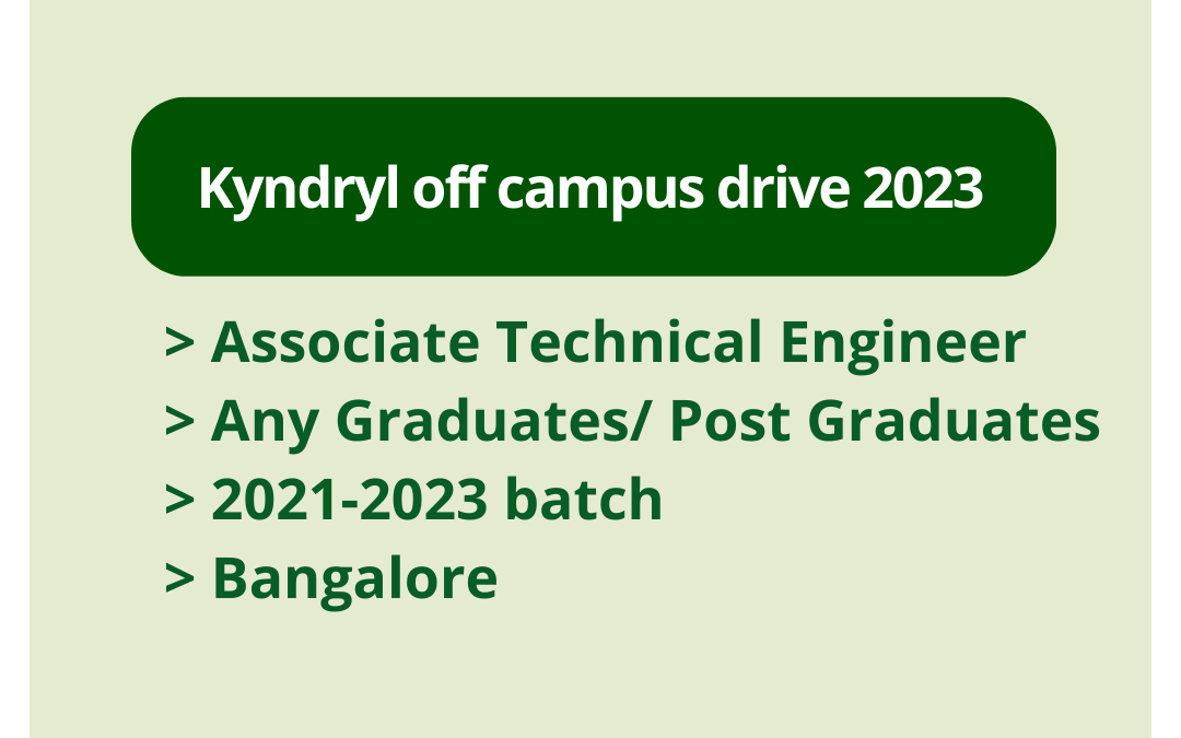 Kyndryl off campus drive 2023 | Associate Technical Engineer | Any Graduates/ Post Graduates | 2021-2023 batch | Bangalore