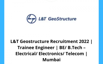 L&T Geostructure Recruitment 2022 | Trainee Engineer | BE/ B.Tech – Electrical/ Electronics/ Telecom | Mumbai