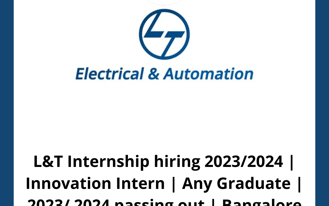 L&T Internship hiring 2023/2024 Innovation Intern Any Graduate
