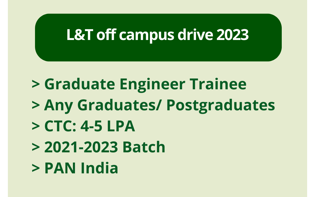 L&T off campus drive 2023 | Graduate Engineer Trainee | Any Graduate/ Post Graduate | CTC: 4-5 LPA | 2021-2023 Batch | PAN India