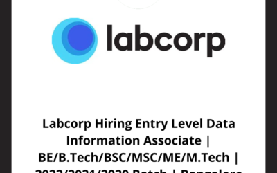 Labcorp Hiring Entry Level Data Information Associate | BE/B.Tech/BSC/MSC/ME/M.Tech | 2022/2021/2020 Batch | Bangalore