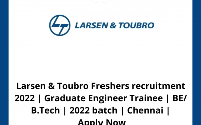 Larsen & Toubro Freshers recruitment 2022 | Graduate Engineer Trainee | BE/ B.Tech | 2022 batch | Chennai | Apply Now