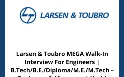 Larsen & Toubro MEGA Walk-In Interview For Engineers | B.Tech/B.E./Diploma/M.E./M.Tech – Engineers & Managers | Kochi