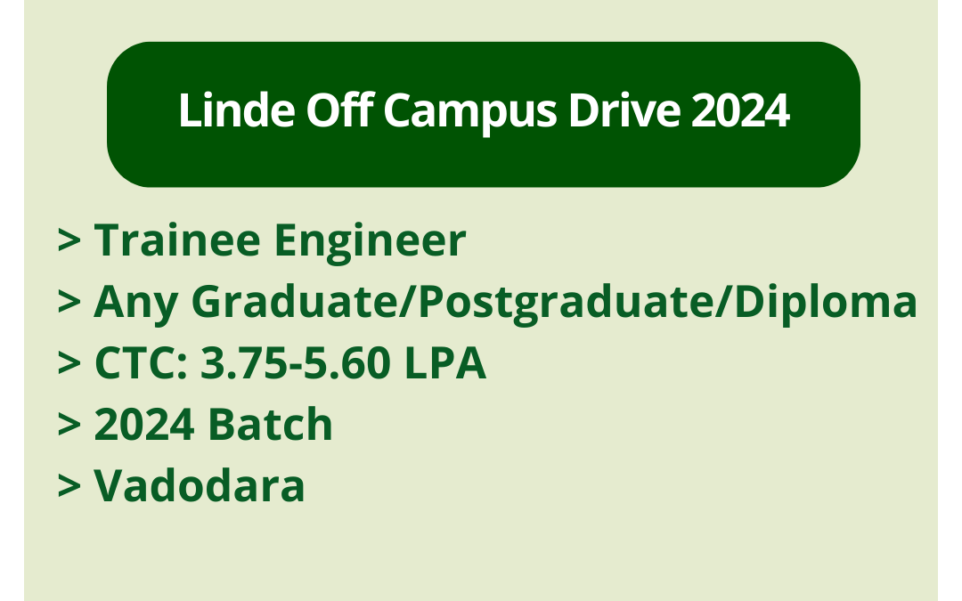 Linde Off Campus Drive 2024 | Trainee Engineer | Any Graduate/Postgraduate/Diploma | CTC: 3.75-5.60 LPA | 2024 Batch | Vadodara