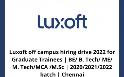 Luxoft off campus hiring drive 2022 for Graduate Trainees | BE/ B. Tech/ ME/ M. Tech/MCA /M.Sc | 2020/2021/2022 batch | Chennai