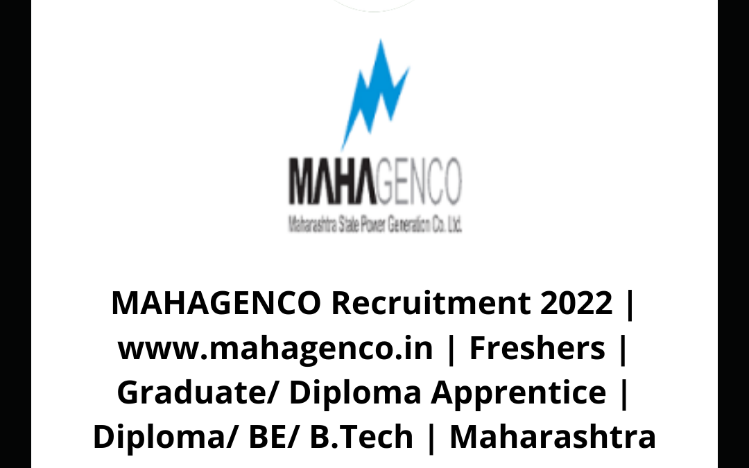 MAHAGENCO Recruitment 2022 | www.mahagenco.in | Freshers | Graduate/ Diploma Apprentice | Diploma/ BE/ B.Tech | Maharashtra