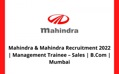 Mahindra & Mahindra Recruitment 2022 | Management Trainee – Sales | B.Com | Mumbai