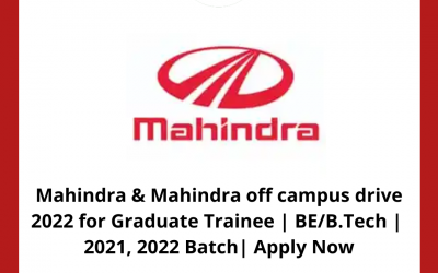 Mahindra & Mahindra off campus drive 2022 for Graduate Trainee | BE/B.Tech |  2021, 2022 Batch| Apply Now