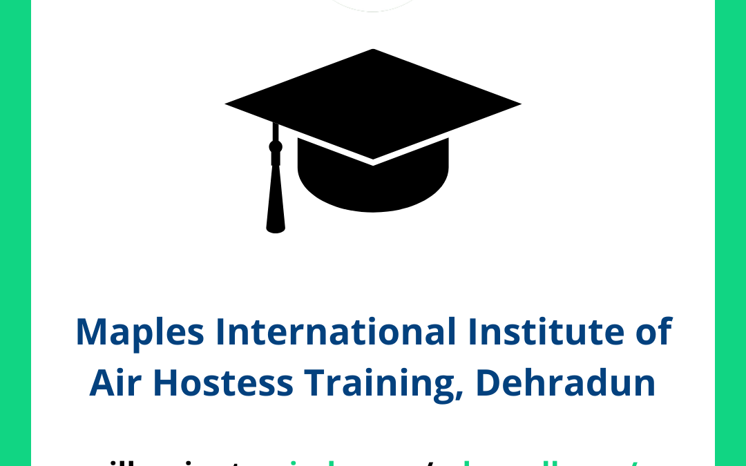 Maples International Institute of Air Hostess Training, Dehradun